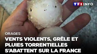 Orages : des vents violents, de la grêle et des pluies torrentielles ont surpris les habitants