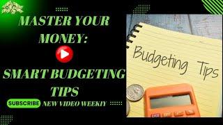 Your Money Smart Budgeting Tips