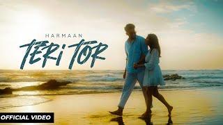 TERI TOR (Official Music Video) - Harmaan | Rav Dhaliwal | latest Punjabi Songs 2024 | New Song 2024