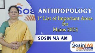 Anthropology - 1st List of Important Areas for Mains 2023 by Sosin Ma'am | SosinIAS Academy | UPSC |