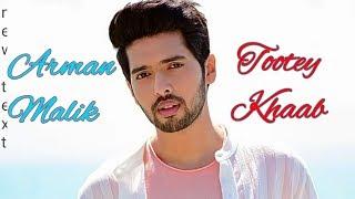 Tootey Khaab (Layrics);Armaan Malik New song 2019 full HD.