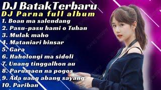 Dj lagu batak remix - Dj parna full album