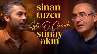 Sinan Tuzcu | Sunay Akın ile İşte O Çocuk