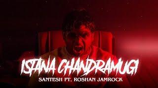 Santesh - Istana Chandramugi ft. Roshan Jamrock - [OFFICIAL MUSIC VIDEO]