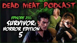 Survivor: Horror Edition 5 (Dead Meat Podcast Ep. 211)