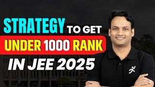 JEE 2025 Strategy | Strategy to Get Under 1000 Rank | NKC Sir