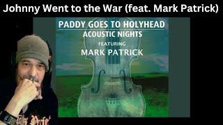 THIS WAS SO GOOD! -(REACTION) - Paddy Goes to Holyhead (feat. Mark Patrick)"Johnny Went to the War"