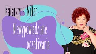 Katarzyna Miller - Niewypowiedziane oczekiwania