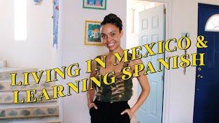 How I'm Learning Spanish (While Living In Mexico) 