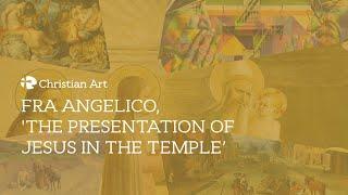 Fra Angelico, 'The Presentation of Jesus in the Temple