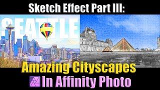 Create Amazing Cityscapes in Affinity Photo 2:  Sketch Effect Part 3