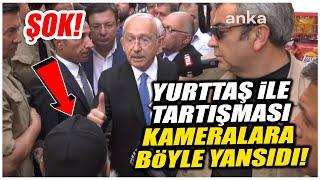 Kılıçdaroğlu'nun Erzurumlu yurttaş ile tartışması kameralara böyle yansıdı!