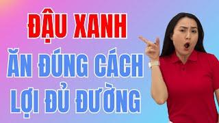 Đậu xanh – ăn đúng cách mỗi tuần, lợi đủ đường mà ít ai biết.