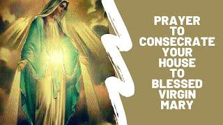 Prayer to Consecrate your House to Blessed Virgin Mary | InJesusName