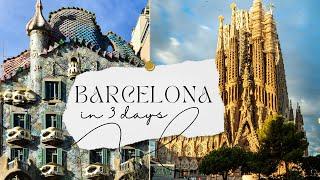 How to Spend 3 Days in BARCELONA, Spain | The City of Gaudi (FULL ITINERARY)