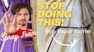 Stop! You Will Double Vapor Barrier Your Spray Foam Insulation