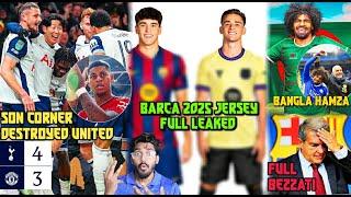 Barca 2025 Leaked, Son Corner Spurs vs Manutd 4-3, Hamza Choudhury Bangladesh, Barca stadium change?