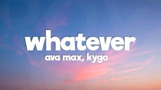 Kygo & Ava Max - Whatever (Lyrics)