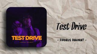 Firdaus Rahmat - Test Drive (Lirik)