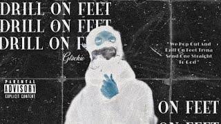 Glockie - Drill On Feet (prod. Dlow2krazy)