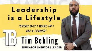 Leadership is a Lifestyle | Tim Behling Speaks on the Importance & Impact of Being A Leader