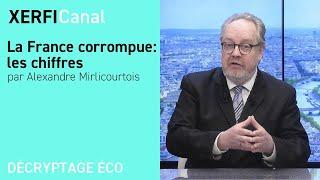 La France corrompue : les chiffres [Alexandre Mirlicourtois]