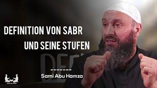 Definition von sabr und seine Stufen | Sami Abu Hamza Licht des Islam