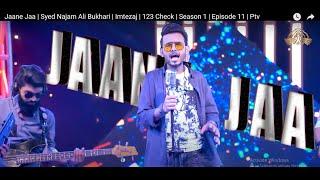 Jaane Jaa - Najam Bukhari | 123 Check | Season 1 | Full Song | My Debut Song | PTV Presents