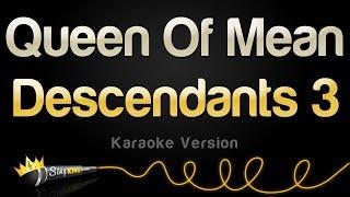 Descendants 3 - Queen Of Mean (Karaoke Version)