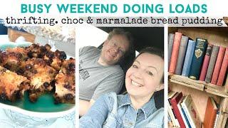 BUSY WEEKEND DOING LOADS | Thrifting & Haul | Chocolate & Marmalade Bread Pudding