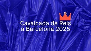 Cavalcada de Reis 2025 a Barcelona | betevé