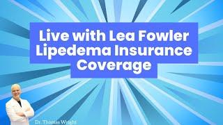 Live with Lea Fowler Lipedema Insurance Coverage