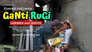 GANTI RUGI || sarimen and sentol