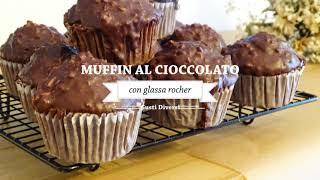 MUFFIN AL CIOCCOLATO CON GLASSA ROCHER ALLE NOCCIOLE ! Irresistibili