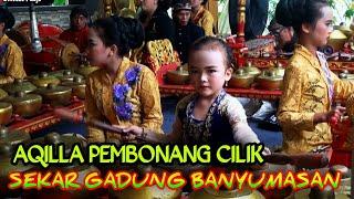 AQILLA PEMBONANG CILIK || SEKAR GADUNG BANYUMASAN - SANGGAR KARAWITAN ASRI BUDAYA