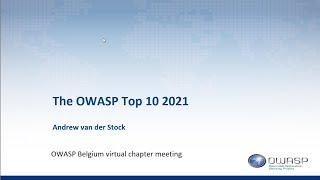 OWASP Belgium Virtual Chapter Meeting - OWASP Top 10 2021 (by Andrew van der Stock) - September 2021