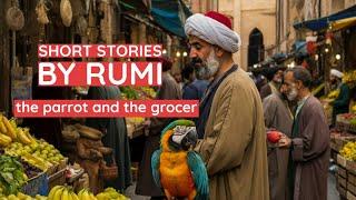 The Parrot and the Grocer | Short Stories by Rumi | Masnavi