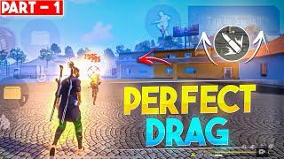 ( PART - 1 )  PERFECT DRAG  FREE FIRE MAX