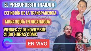 SE ACABÓ LA TRANSPARENCIA Y EL BIENESTAR. EN NICARAGUA HABRÁ EMPERADORES