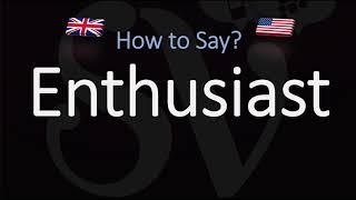 How to Pronounce Enthusiast? (2 WAYS!) British Vs American English Pronunciation