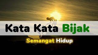 Kata Kata Bijak Kehidupan Sehari Hari Bikin Semangat Hidup  || Kata Kata Bijaksana