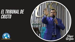 Pastor Edgar Giraldo - El Tribunal de Cristo