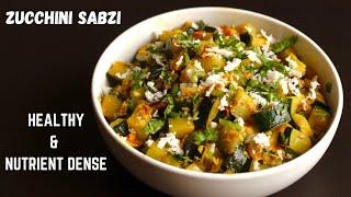 HEALTHY ZUCCHINI SABZI | How To Cook Zucchini Indian Style | Zucchini Stir Fry Indian Style