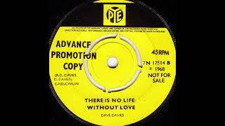 Truly oh Truly...there is no life without your love / Dave Davies.