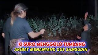 KI SURO MANGGOLO MUNTAH DAARAH AKIBAT MENANTANG GUS SAMSUDIN