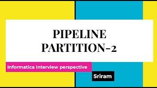 Informatica interview preparation 3 pipeline partition