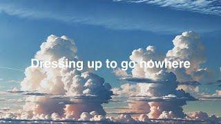 Kyler Mils - Dressing up to go nowhere (lyrics video)