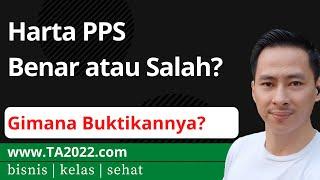 Takuutt? Perlukah Anda Membuktikan Harta PPS? | www.TA2022.com