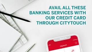 Avail a wide range of credit card services through Citytouch