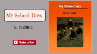 My School Days by E.  Nesbit - Audiobook